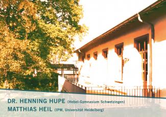 Foto der HSE-Terrasse im Abendlicht, links begrenzt von einem großen Baum. Unten sind schräg abgesetzt die Namen der Referenten platziert: Dr. Henning Hupe (Hebely-Gymnasium Schwetzingen & Matthias Heil (IPW Universität Heidelberg)