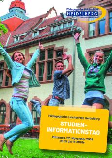 Seite 1 des Flyers zum Studieninfotag an der PH Heidelberg. 3 Studierende springen vor der Alten PH in die Höhe und reißen die Arme hoch. Unten eine Infobox: Studieninformationstag | Mittwoch, 22. November 2023 | 08:15 bis 16:30 Uhr